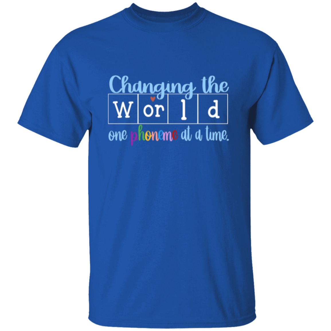 Changing the World 1 Phoneme at a time (Dark Shirts)