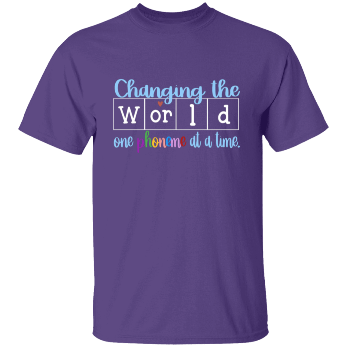 Changing the World 1 Phoneme at a time (Dark Shirts)